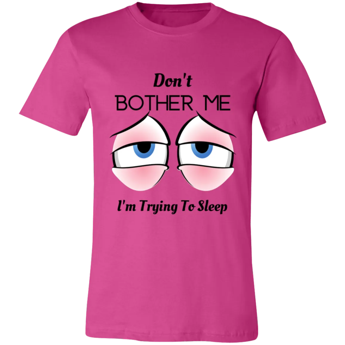 Don't Bother Me I'm Trying To Sleep Unisex Jersey Short-Sleeve T-Shirt, Shirts For Women, Gift For Women, Gift For Her