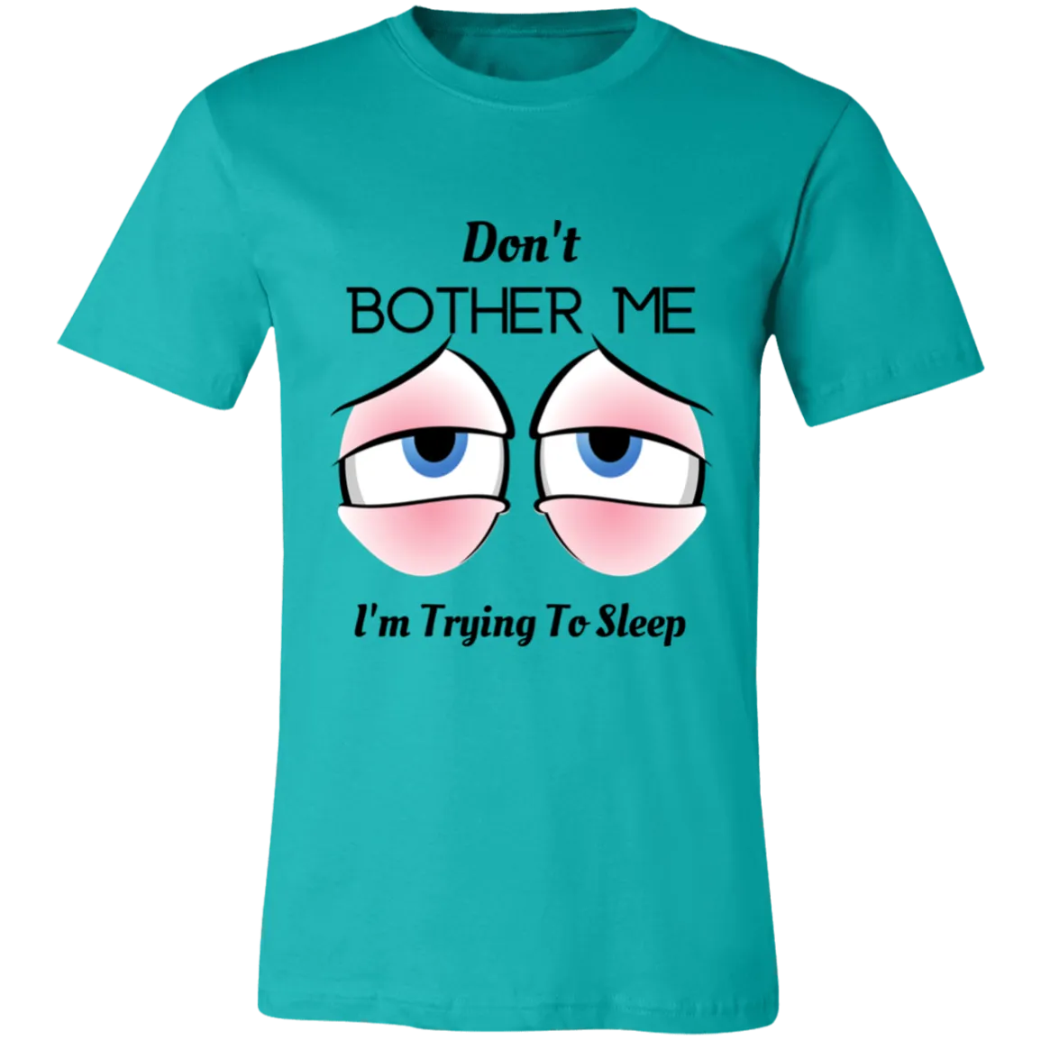 Don't Bother Me I'm Trying To Sleep Unisex Jersey Short-Sleeve T-Shirt, Shirts For Women, Gift For Women, Gift For Her