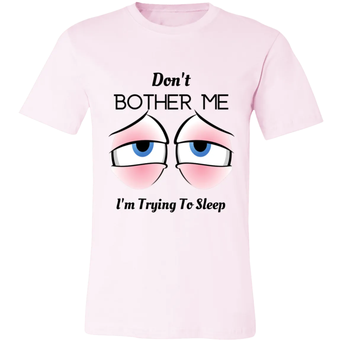Don't Bother Me I'm Trying To Sleep Unisex Jersey Short-Sleeve T-Shirt, Shirts For Women, Gift For Women, Gift For Her