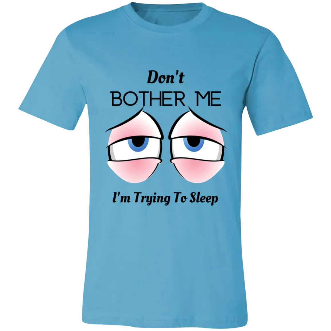 Don't Bother Me I'm Trying To Sleep Unisex Jersey Short-Sleeve T-Shirt, Shirts For Women, Gift For Women, Gift For Her