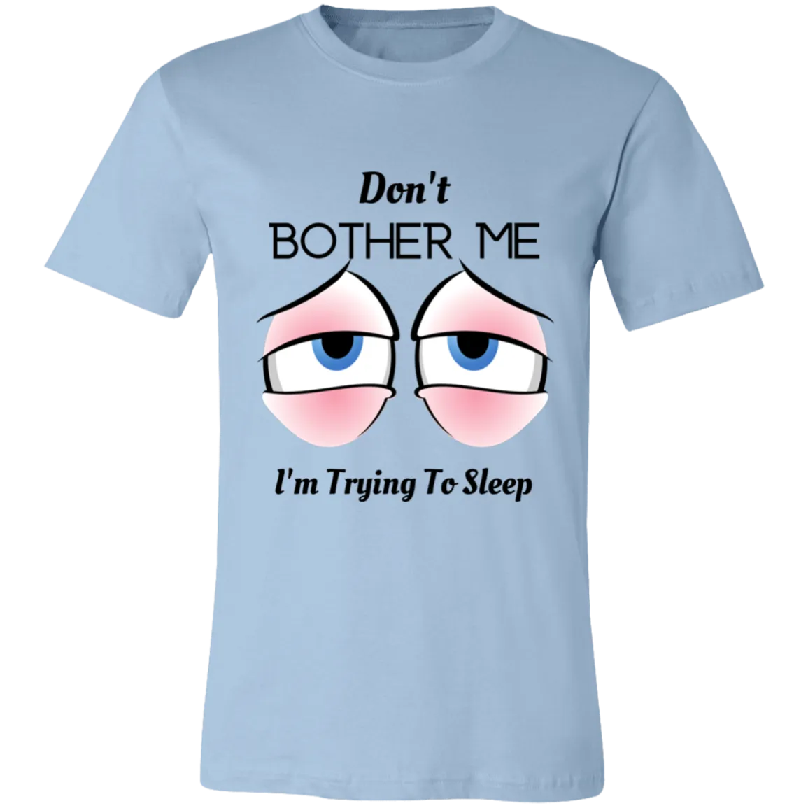 Don't Bother Me I'm Trying To Sleep Unisex Jersey Short-Sleeve T-Shirt, Shirts For Women, Gift For Women, Gift For Her