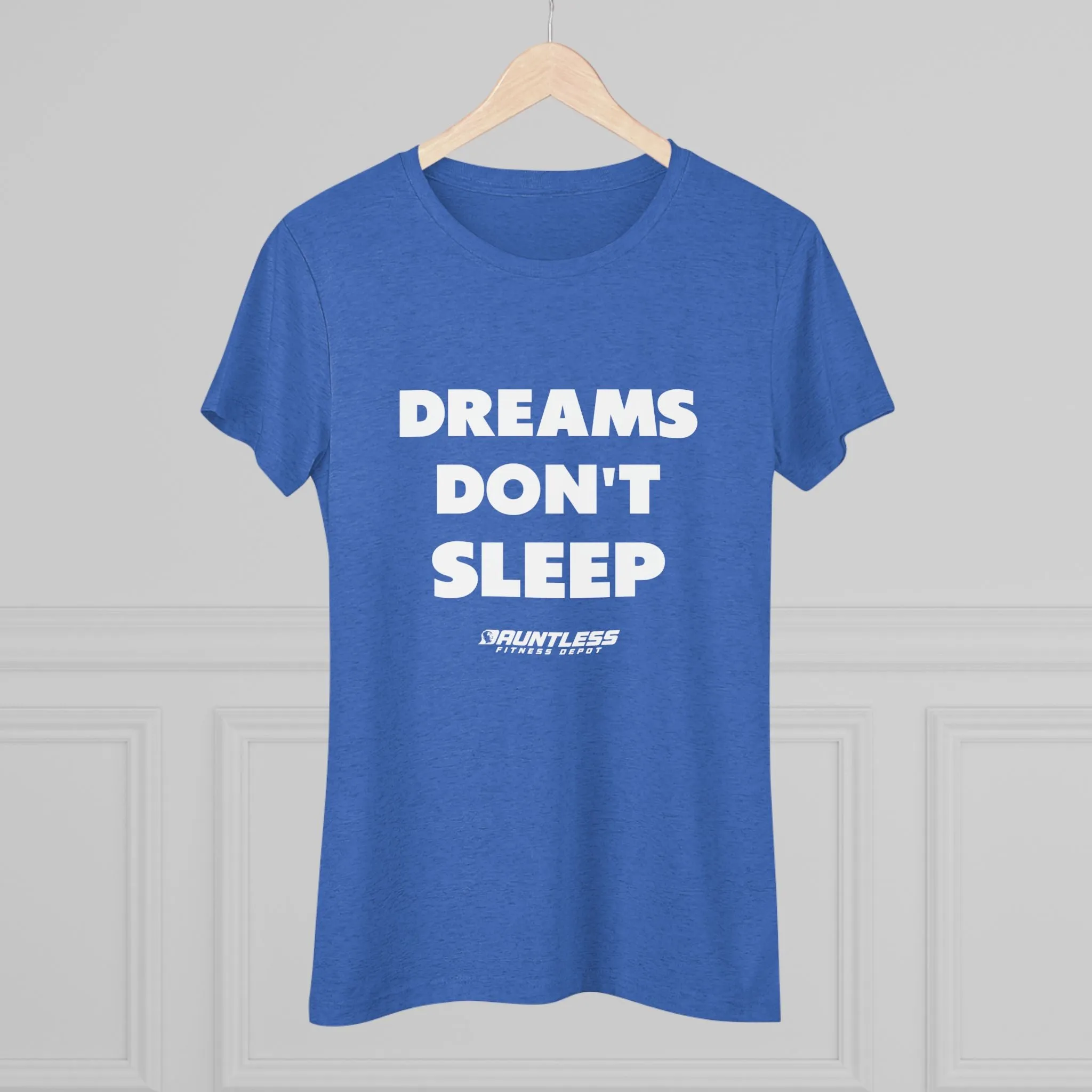 Dreams Don't Sleep Triblend Tee