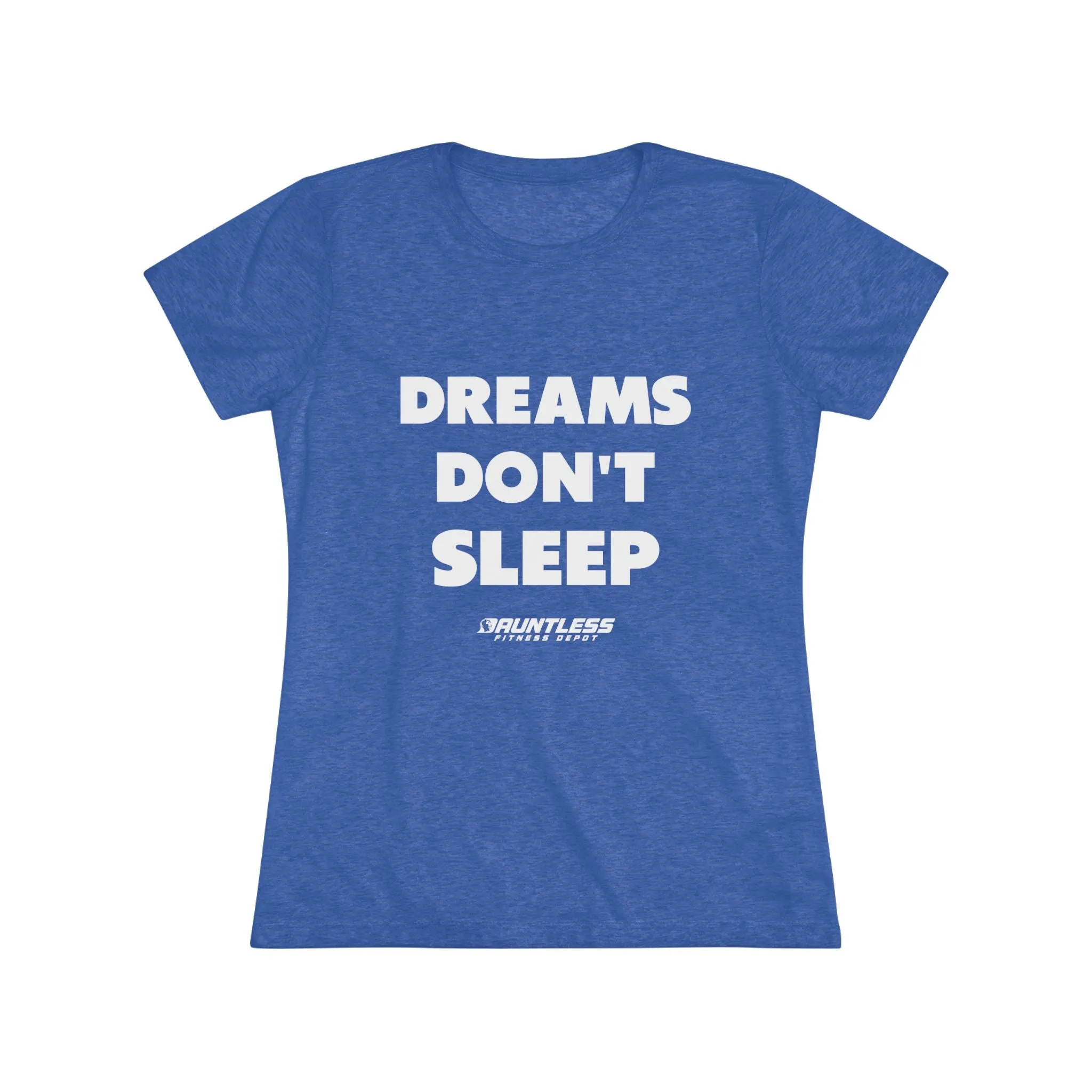 Dreams Don't Sleep Triblend Tee