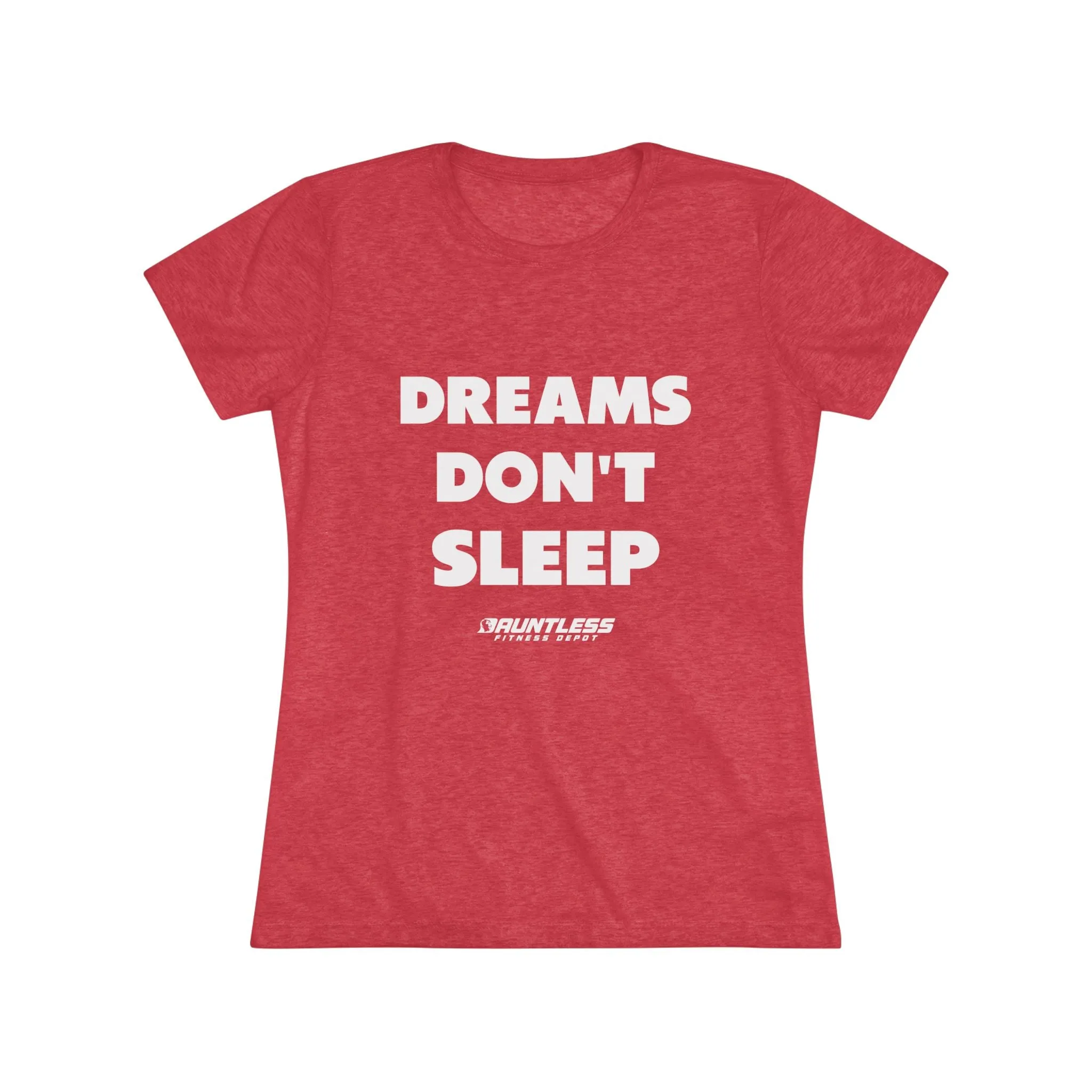 Dreams Don't Sleep Triblend Tee