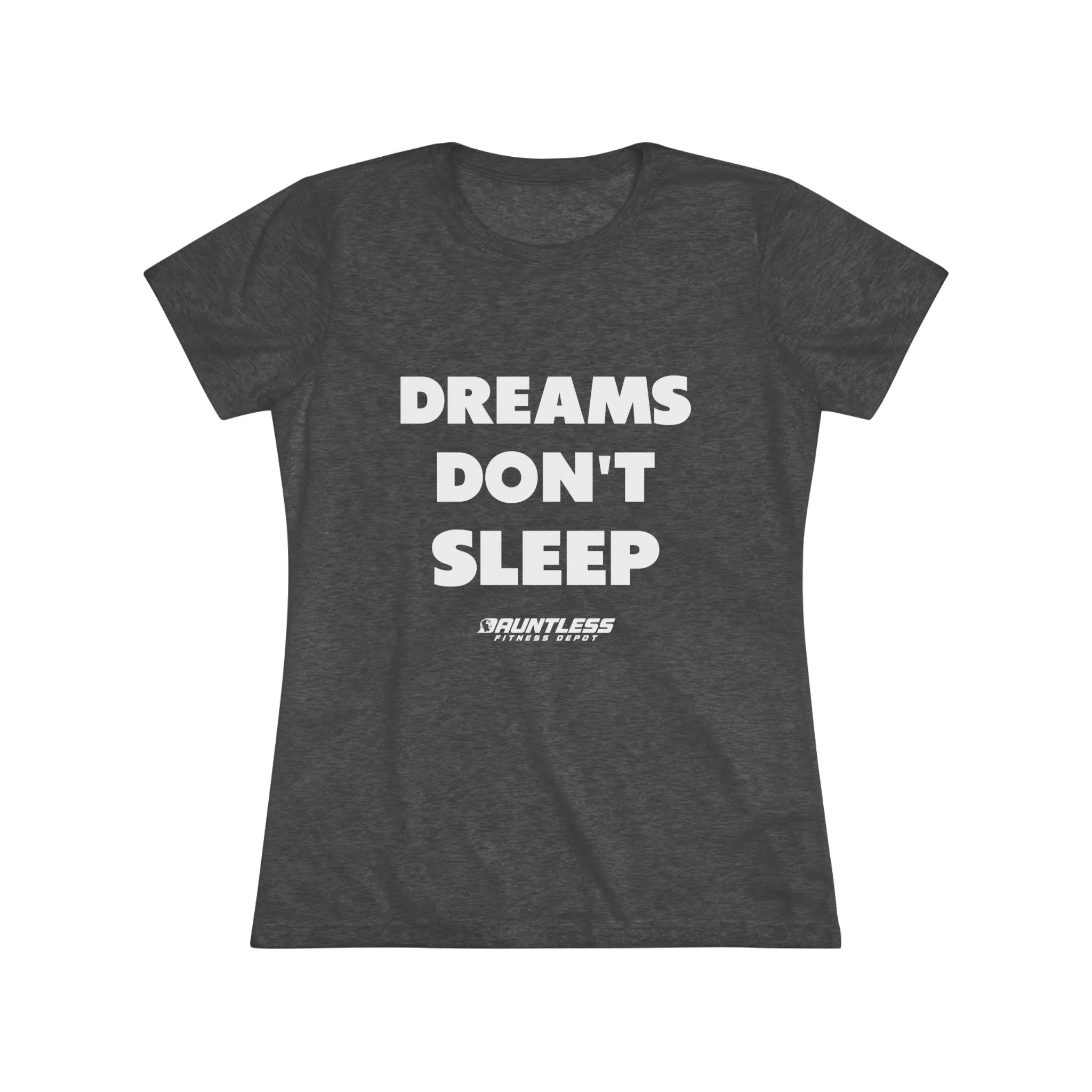 Dreams Don't Sleep Triblend Tee