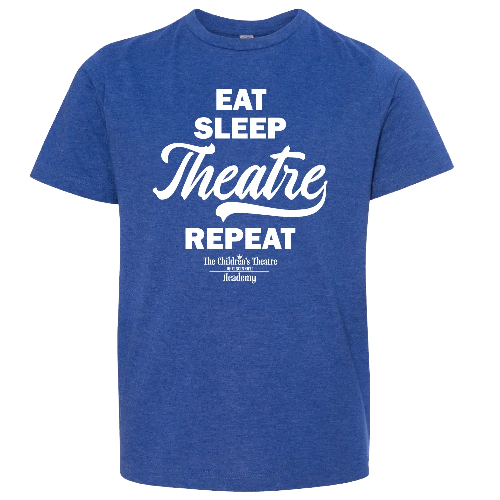 Eat, Sleep, Theatre, Repeat