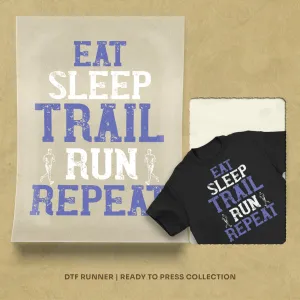 Eat Sleep Trail Run Repeat Dtf Prints Design